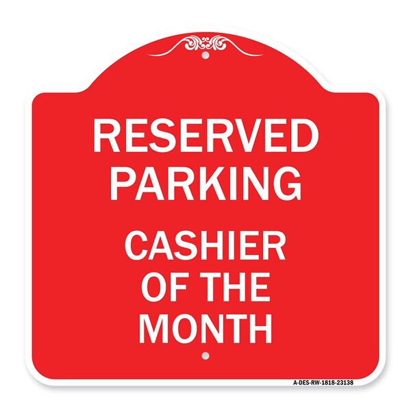 Reserved Parking Cashier of Month, Red & White Aluminum Architectural Sign, 18" x 18", RW-1818-23138